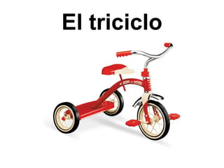 El triciclo
 