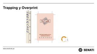 www.senati.edu.pe
Trapping y Overprint
 