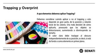 www.senati.edu.pe
Trapping y Overprint
 