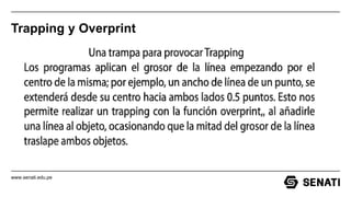 www.senati.edu.pe
Trapping y Overprint
 