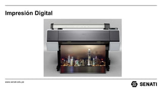 www.senati.edu.pe
Impresión Digital
 