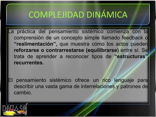 consecuencias distintas en otra parte del sistema.