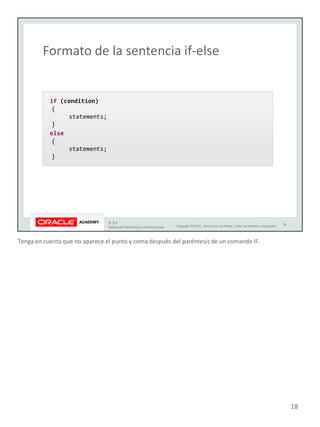 Tenga en cuenta que no aparece el punto y coma después del paréntesis de un comando IF.
18
 