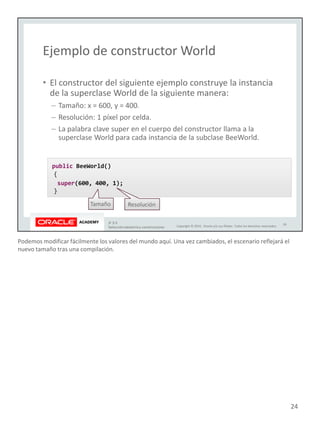 Podemos modificar fácilmente los valores del mundo aquí. Una vez cambiados, el escenario reflejará el
nuevo tamaño tras una compilación.
24
 