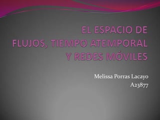 Melissa Porras Lacayo
              A23877
 