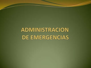 ADMINISTRACION DE EMERGENCIAS 