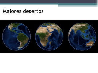 Maiores desertos
 