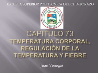 Juan Venegas
ESCUELA SUPERIOR POLITECNICA DEL CHIMBORAZO
 