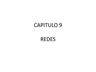 CAPITULO 9REDES 