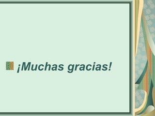 ¡Muchas gracias!
 