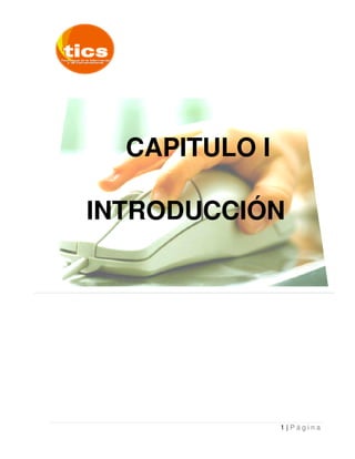 CAPITULO I

INTRODUCCIÓN




               1|Página
 