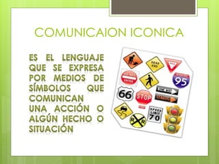 COMUNICAION ICONICA 
 