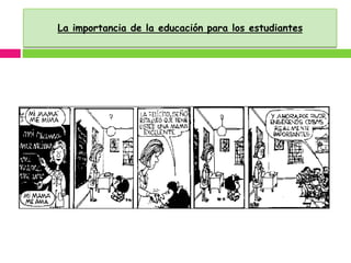 La importancia de la educación para los estudiantes
 