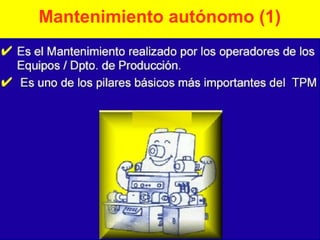 Mantenimiento autónomo (1)

 