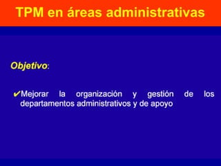 TPM en áreas administrativas

 