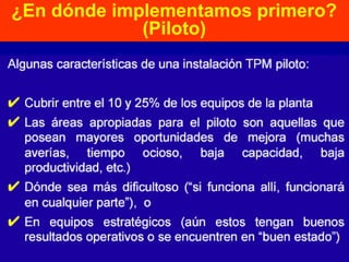 ¿En dónde implementamos primero?
(Piloto)

 