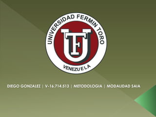 DIEGO GONZALEZ | V-16.714.513 | METODOLOGIA | MODALIDAD SAIA
 