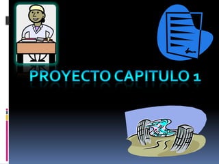 Proyecto Capitulo 1  