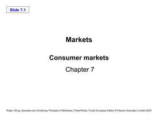 Consumer markets  Chapter 7 Markets 