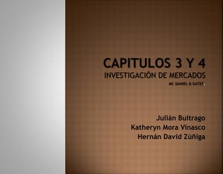 Julián Buitrago
Katheryn Mora Vinasco
Hernán David Zúñiga
 
