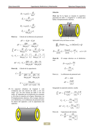 Física General III Capacitancia, Dieléctricos y Polarización Optaciano Vásquez García
237
1 0 1 1 2
1 2
0 1
4
4
r
Q
D E
r
...