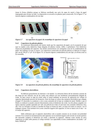 Física General III Capacitancia, Dieléctricos y Polarización Optaciano Vásquez García
202
tienen la forma cilíndrica porqu...