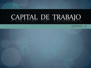 CAPITAL DE TRABAJO
 