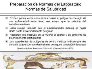Laboratorio de EmbalsamamientoConstrucción InteriorLos factores de mayor aspecto es que sea fácil de limpiar y que refleje mucha luz
