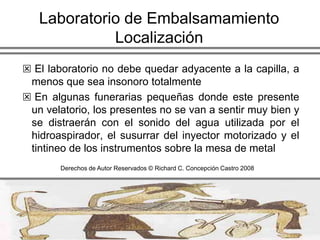  Es muy difícil lograr resultados satisfactorios en un laboratorio apretado, sucio, con equipo inadecuado y con poca iluminación y una ventilación ineficiente