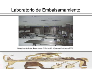 Laboratorio de EmbalsamamientoLocalización El laboratorio debe estar: