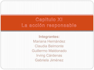 Integrantes:
Mariana Hernández
Claudia Belmonte
Guillermo Maldonado
Irving Cárdenas
Gabriela Jiménez
 