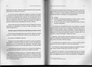118                                                   RODOLFO VALENZUELA SEPÚLVEDA   LOGISTICA DE DISTRIBUCiÓN FISICA INTERNACIONAL                              119



objeto de precaver daños o deterioros a bienes existentes en ella y que puedan           Las sustancias peligrosas que se transporten en remolques o semirremol-
ocasionarse por la altura de los vehículos.                                          ques, deberán cumplir todos los requisitos contemplados en el presente regla-
                                                                                     mento y, en particular, no podrán transportar dichas sustancias conjuntamente
    En casos de excepción debidamente calificados, la Dirección de Vialidad          en el vehículo tractor o el remolque con los siguientes bienes:
del Gobierno de Chile, podrá autorizar la circulación de vehículos que excedan
las dimensiones establecidas como máximas, con las precauciones que en                    a) animales;
cada caso se dispongan. Esta autorización deberá ser comunicada oportuna-                 b) alimentos o medicamentos destinados al consumo humano o animal,
mente a Carabineros de Chile con el objeto de que adopte las medidas de                      o con embalajes de productos destinados a estos fines;
seguridad necesarias para el desplazamiento de dichos vehículos.                          e) otro tipo de carga, salvo de existir compatibilidad entre los distintos
                                                                                             productos transportados.
     Para los vehículos que se encuentren inscritos en el Registro de Vehículos
Motorizados con anterioridad al 1 de enero de 1986, se aceptará un ancho                  Se entenderá por compatibilidad entre dos o más sustancias, la ausencia
exterior de hasta 2,65 m.                                                            de riesgo potencial de que ocurra una explosión, desprendimiento de calor o
                                                                                     llamas, formación de gases, vapores, compuestos o mezclas peligrosas, así
      Normativa respecto al Transporte de Carga Peligrosa por Calles y Caminos       como de una alteración de las características físicas o químicas originales de
                                                                                     cualquiera de los productos transportados, puestos en contacto entre sí, por
     Esta normativa esta regulada según decreto N° 298, publicado en el Diario       vaciamiento, ruptura del embalaje o cualquier otra causa.
Oficial de 11 de febrero de 1995; pero emitida el 25 de noviembre de 1994.
                                                                                         Igualmente, queda prohibido transportar productos para uso humano o
      En lo general se establece lo siguiente:                                       animal, en estanques de carga destinados al transporte de sustancias peligro-
                                                                                     sas a granel, que puedan contaminar aquellos.
    El reglamento decretado establece    las condiciones, normas y procedimien-
tos aplicables al transporte de carga,   por calles y caminos, de sustancias o           Las prohibiciones de cargamento común en un mismo vehículo se hacen
productos que por sus características    sean peligrosas o representen riesgos       extensivas a los casos de cargas en el interior de contenedores.
para la salud de las personas, para la   seguridad pública o el medio ambiente.
                                                                                        Se considerarán sustancias peligrosas aquellas que se definen en las Nor-
     Las disposiciones del presente decreto son sin perjuicio de la reglamenta-      mas Chilenas Oficiales NCh382.0f89 y NCh2120/1 aI9.0f89.12
ción especial que sea aplicable a cada producto peligroso en particular.
                                                                                          Respecto de los vehículos, la norma analizada indica que los vehículos
     El transporte de productos explosivos y materiales radiactivos debe efec-       motorizados que se utilicen en el transporte de sustancias peligrosas deberán
tuarse conforme a las normas específicas dictadas por el Ministerio de Defen-        tener una antigüedad máxima de 16 años, para este efecto, la antigüedad se
sa Nacional y el Ministerio de Mineria, respectivamente, y por las disposiciones
del reglamento indicado en el decreto N° 298, siempre que no sean incompati-
bles con normas específicas.                                                         12   Del Instituto Chileno de Normalización.
 