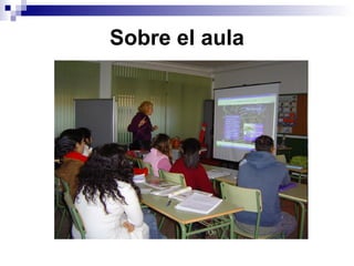 Sobre el aula
 