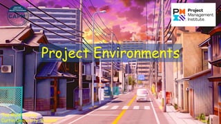 Project Environments
Toe Myint Naing
Curtin University Student
 