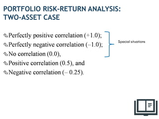 PORTFOLIO RISK-RETURN ANALYSIS:
TWO-ASSET CASE
17
 