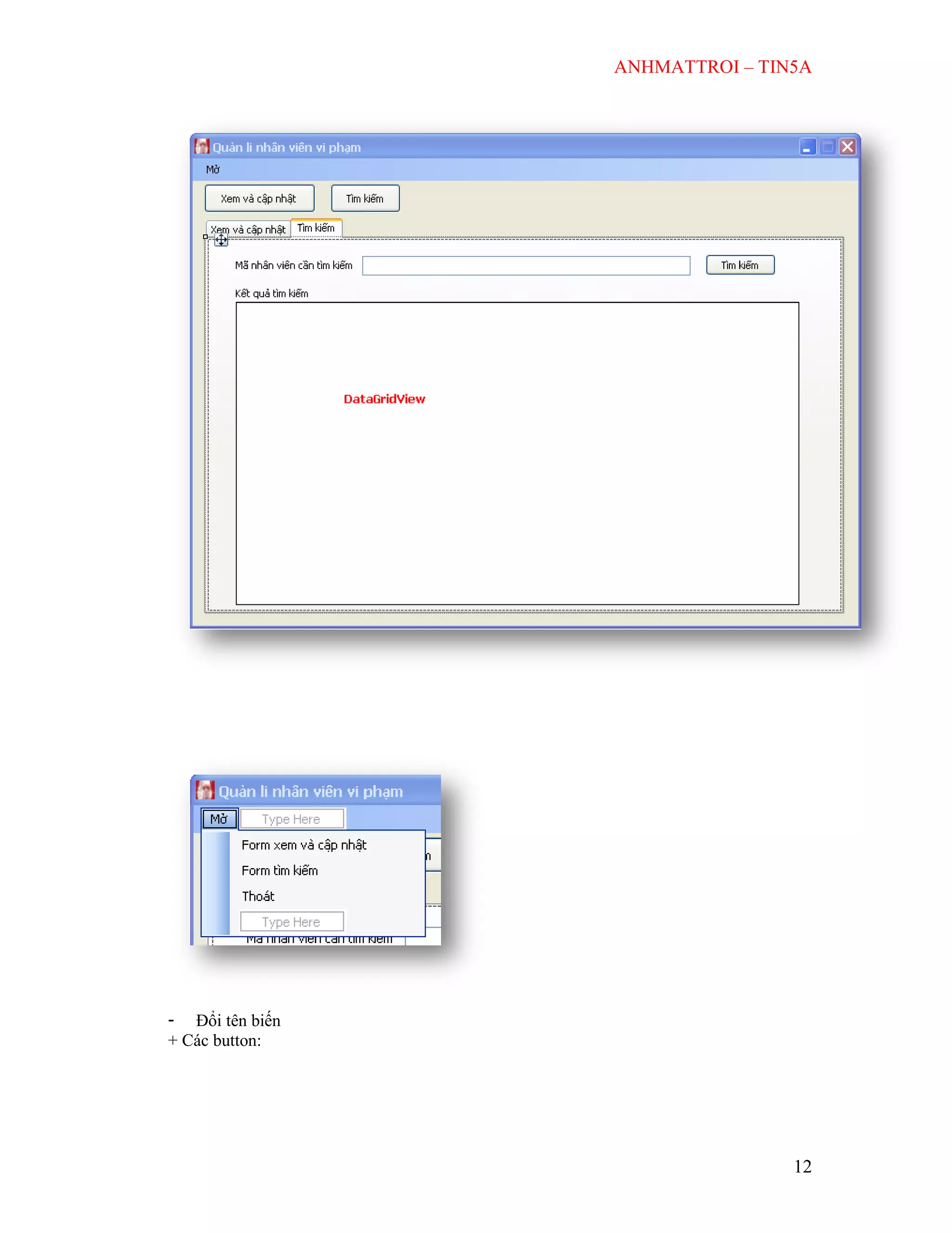 ANHMATTROI – TIN5A
12
- Đổi tên biến
+ Các button:
 