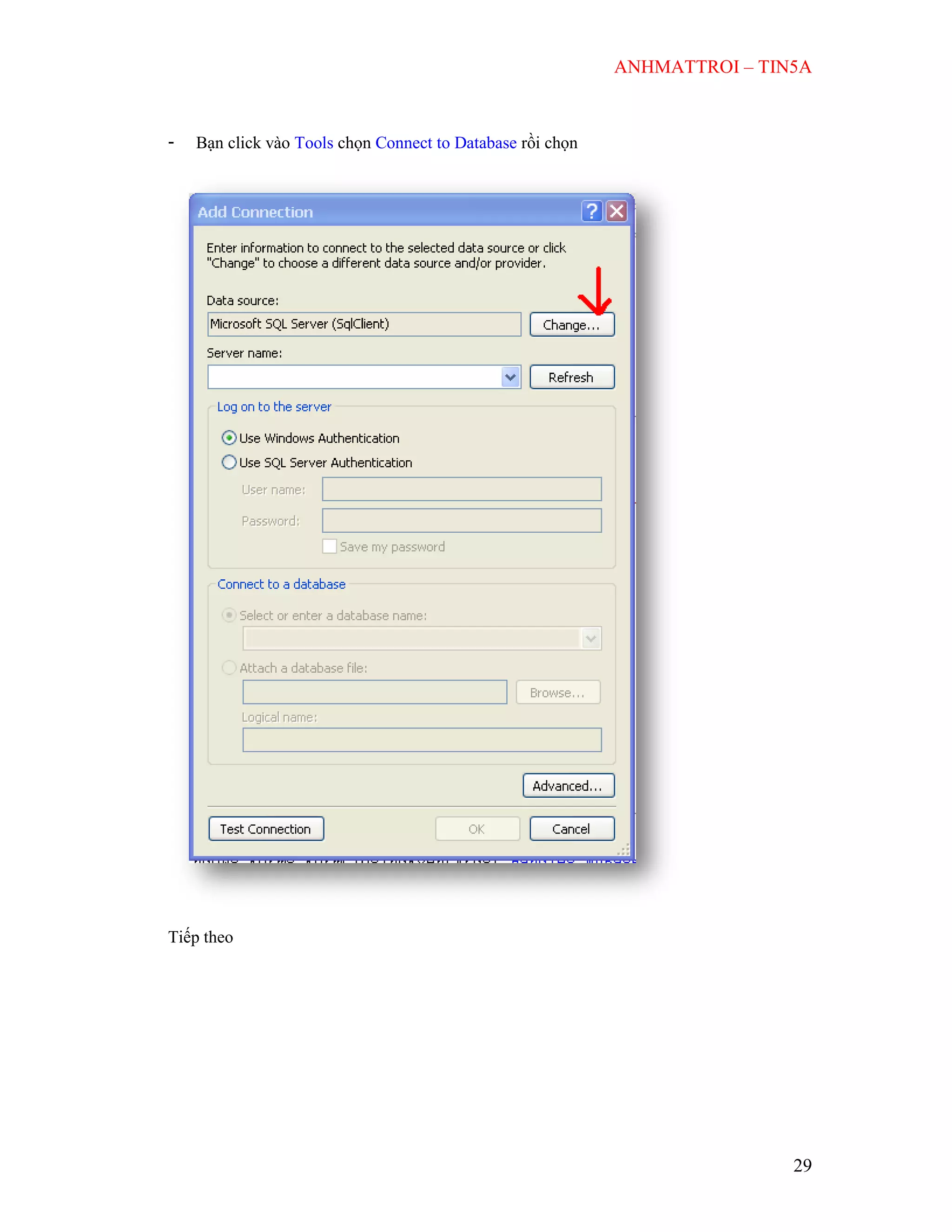 ANHMATTROI – TIN5A
29
- Bạn click vào Tools chọn Connect to Database rồi chọn
Tiếp theo
 