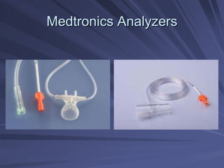 Medtronics Analyzers
Medtronics Analyzers
 