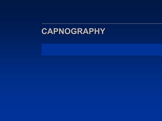 CAPNOGRAPHY
 