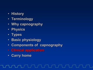 Capnography-3 sources of information
• No. – PEtCO2 values
• Shapes of capnogram
• (a-ET)PCO2 differences
 