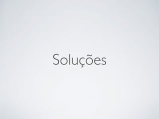 Soluções
 