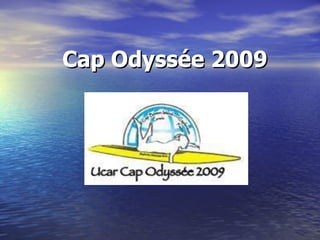 Cap Odyssée 2009 Préparé par: Mireille Landry (2009) Réseau acadien des sites P@C de la Nouvelle-Écosse 