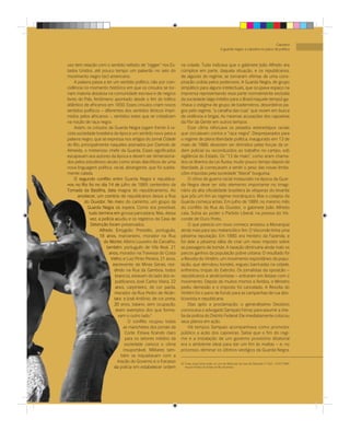 Capoeira
                                                                                                    A guarda negra: a capoeira no palco da política



uso tem relação com o sentido nefasto de “nigger” nos Es-          na cidade. Tudo indicava que o gabinete João Alfredo era
tados Unidos, até pouco tempo um palavrão no seio do               cúmplice em parte, daquela situação, e os republicanos,
movimento negro (sic) americano.                                   de algozes do regime, se tornaram vítimas de uma cons-
     A palavra passa a ter um sentido político, não por coin-      piração urdida pelos poderosos. A Guarda Negra, de grupo
cidência no momento histórico em que os crioulos se tor-           simpático para alguns intelectuais, que ocupava espaço na
nam maioria absoluta na comunidade escrava e de negros             imprensa representando essa parte normalmente excluída
livres do País, fenômeno apontado desde o ﬁm do tráﬁco             da sociedade (algo inédito para o Brasil naquele tempo) ga-
atlântico de africanos em 1850. Esses crioulos criam novos         nhava o estigma de grupo de baderneiros, desordeiros pa-
sentidos políticos – diferentes dos sentidos étnicos impri-        gos pelo regime, “a canalha das ruas” que viviam em busca
midos pelos africanos –, sentidos estes que se cristalizam         de violência e brigas. As mesmas acusações dos capoeiras
na noção de raça negra.                                            da Flor da Gente em outros tempos.
     Assim, os crioulos da Guarda Negra jogam frente à ra-              Esse clima reforçava os pesados estereótipos raciais
cista sociedade brasileira da época um sentido novo para a         que circulavam contra a “raça negra”. Despreparados para
palavra negro, que se expressa nos artigos do jornal Cidade        o regime de plena liberdade política, inaugurado em 13 de
do Rio, principalmente naqueles assinados por Clarindo de          maio de 1888, deveriam ser dirimidos pelas forças da or-
Almeida, o misterioso chefe da Guarda. Esses signiﬁcados           dem policial ou reconduzidos ao trabalho no campo, sob
escapavam aos autores da época e devem ser dimensiona-             vigilância do Estado. Os “13 de maio”, como eram chama-
dos pelos estudiosos atuais como sinais diacríticos de uma         dos os libertos da Lei Áurea, muito pouco tempo depois da
nova linguagem política, racial, abrangente, que foi subita-       liberdade, já começavam a sentir o peso das novas limita-
   e te ca ada.
mente calada.                                                      ções impostas pela sociedade “liberal” burguesa.
                            entr
     O segundo conﬂito entre Guarda Negra e republica-                  O clima de guerra racial instaurado na época da Guar-
nos no Rio foi no dia 14 de julho de 1889, centenário da           da Negra deve ter sido elemento importante no imagi-
                                m
Tomada da Bastilha, data magna do republicanismo. Ao               nário da alta oﬁcialidade brasileira às vésperas do levante
       anoitecer, um comício de republicanos desce a Rua           que pôs um ﬁm ao regime monárquico. Mas o colapso da
                             me
          do Ouvidor. No meio do caminho, um grupo da              Guarda começa antes. Em julho de 1889, no mesmo mês
            Guarda Negra os espera. Como era previsível,           do conﬂito da Rua do Ouvidor, o gabinete João Alfredo
             tudo termina em grossa pancadaria. Mas, dessa         caía. Subia ao poder o Partido Liberal, na pessoa do Vis-
                              acu
              vez, a polícia acudiu e os registros da Casa de      conde de Ouro Preto.
              Detenção foram preservados.                               O que parecia um novo começo arrastou a Monarquia
                              Em
                    Alfredo Emygidio Prestello, português,         ainda mais para seu melancólico ﬁm. O Visconde tinha uma
                                m
                   18 anos, marceneiro, morador na Rua             péssima reputação. Em 1880, era ministro da Fazenda, e
                          Monte
                       do Monte; Albino Loureiro de Carvalho,      foi dele a péssima idéia de criar um novo imposto sobre
                        também português de Vila Real, 21          as passagens de bonde. A taxação diminuiria ainda mais os
                                 m
                         anos, morador na Travessa do Costa        parcos ganhos da população pobre urbana. O resultado foi
                          Velho
                          Velho; e Luiz Pinto Pereira, 21 anos,    a Revolta do Vintém, um movimento espontâneo da popu-
                            escr
                            escrevente, de Minas Gerais, resi-     lação, que derrubou bondes, ergueu barricadas na cidade,
                             dind
                             dindo na Rua da Gamboa, todos         enfrentou tropas do Exército. Os jornalistas da oposição –
                              bra
                              brancos, estavam do lado dos re-     republicanos e abolicionistas – entraram em êxtase com o
                              pu
                              publicanos. José Carlos Vieira, 22   movimento. Depois de muitos mortos e feridos, o Ministro
                              ano
                              anos, carpinteiro, de cor parda,     pediu demissão e o imposto foi cancelado. A Revolta do
                             mo
                             morador da Rua Pedro de Alcân-        Vintém foi o pano de fundo para as campanhas de rua abo-
                             tara e José Antônio, de cor preta,    licionista e republicana.
                             20 anos, baiano, sem ocupação,             Dias após a proclamação, o generalíssimo Deodoro
                              era
                              eram exemplos dos que forma-         convocava o advogado Sampaio Ferraz para assumir a che-
                                v
                                vam o outro lado.5                 ﬁa de polícia do Distrito Federal. Ele imediatamente colocou
                                      O conﬂito ocupou todas       seus planos em ação.
                                   as manchetes dos jornais da          Há tempos Sampaio acompanhava como promotor
                                    Corte. Estava ﬁcando claro     público a ação dos capoeiras. Sabia que o fim do regi-
                                    para os setores médios da      me e a instalação de um governo provisório ditatorial
                                    sociedade carioca o clima      era o ambiente ideal para dar um fim às maltas – e, no
                                   insuportável. Militares tam-    processo, eliminar os últimos vestígios da Guarda Negra.
                                  bém se inquietavam com a
                               inação do Governo e o fracasso
                               in                                  (5) Todas essas ﬁchas estão no Livro de Matrículas da Casa de Detenção nº 4321, 15/07/1889,
                             da polícia em estabelecer ordem           Arquivo Público do Estado do Rio de Janeiro.
 