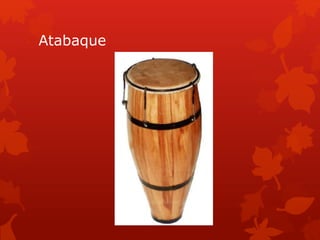 Atabaque
 