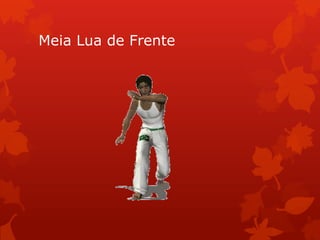 Meia Lua de Frente

 