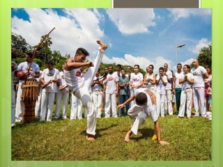 CAPOEIRA
 
