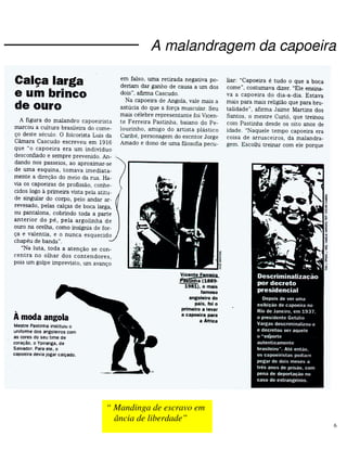 6
A malandragem da capoeira
“ Mandinga de escravo em
ância de liberdade”
 