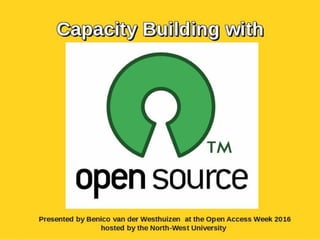 Capacity Building with Open Source