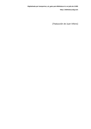 Digitalizado por kamparina y el_gato para Biblioteca-irc en julio de 2.005
http://biblioteca.d2g.com
[Traducción de Juan Villoro]
 