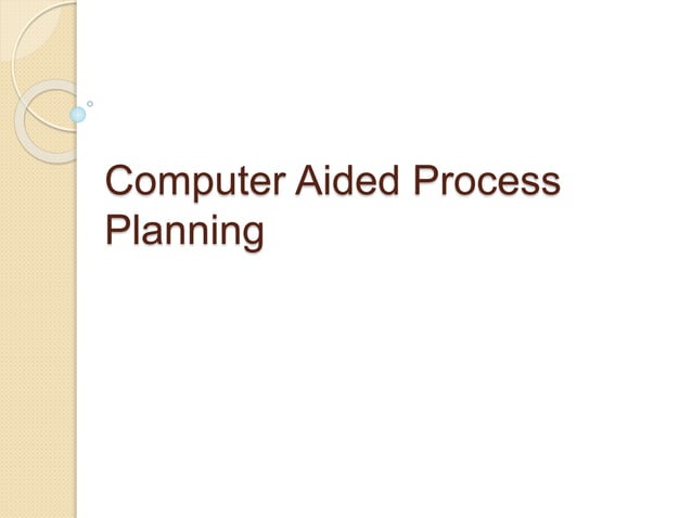 Computer Aided Process Planning | PPT
